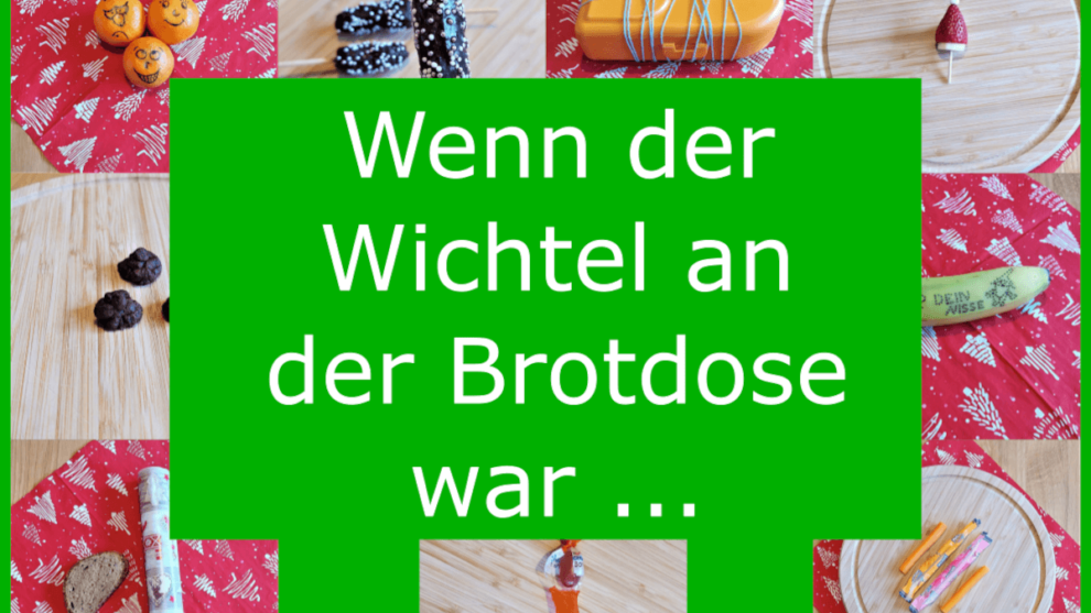 Wichtel-Streiche für die Brotdose