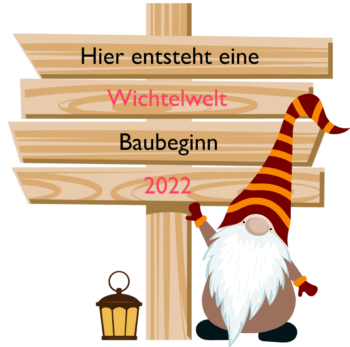 Wichtel mit Schild 1 "Baubeginn WIchtelwelt"